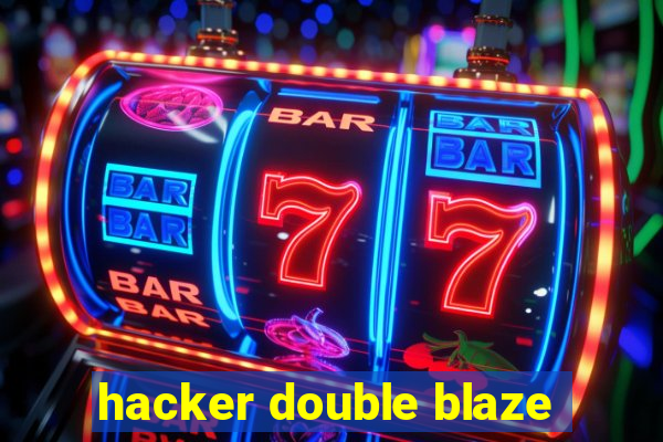 hacker double blaze